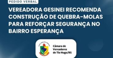 Vereadora Gesinei recomenda construção de quebra-molas para reforçar segurança no Bairro Esperança