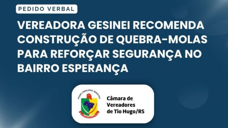 Vereadora Gesinei recomenda construção de quebra-molas para reforçar segurança no Bairro Esperança