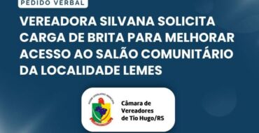 Vereadora Silvana solicita carga de brita para melhorar acesso ao Salão Comunitário da Localidade Lemes