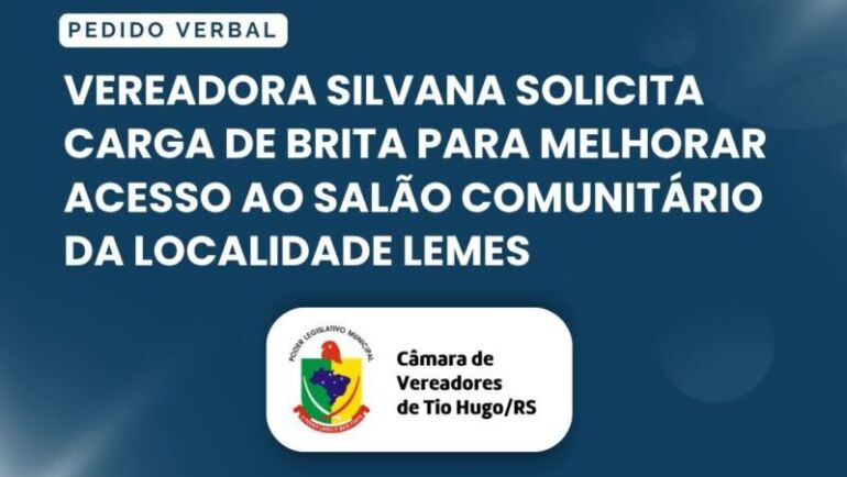 Vereadora Silvana solicita carga de brita para melhorar acesso ao Salão Comunitário da Localidade Lemes