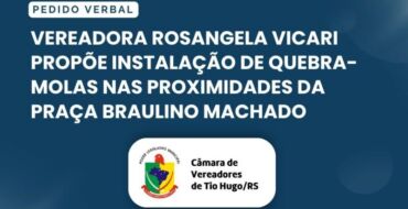 Vereadora Rosangela Vicari propõe instalação de quebra-molas nas proximidades da Praça Braulino Machado