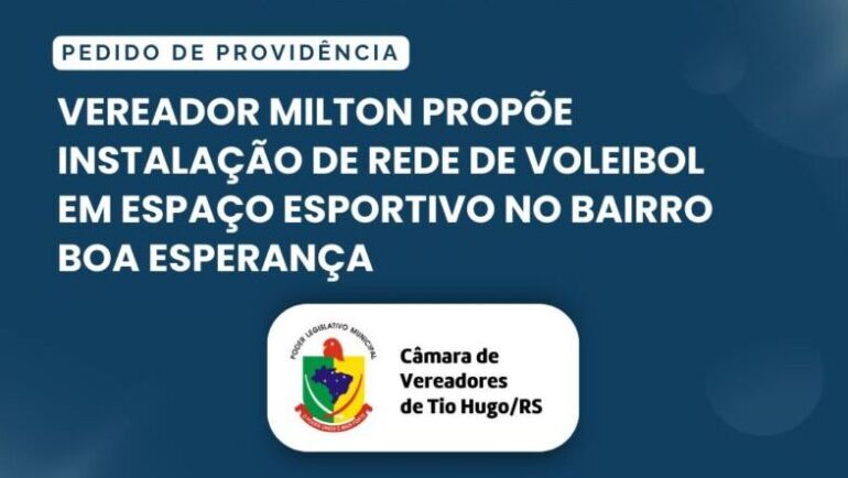 Vereador Milton propõe instalação de rede de voleibol em espaço esportivo no Bairro Boa Esperança