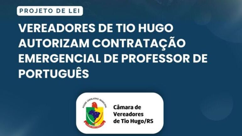 Vereadores de Tio Hugo autorizam contratação emergencial de professor de português