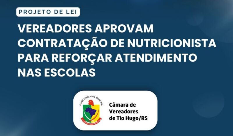 Vereadores aprovam contratação de nutricionista para reforçar atendimento nas escolas