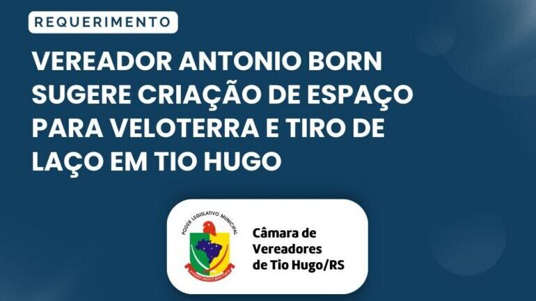 Vereador Antonio Born sugere criação de espaço para veloterra e tiro de laço em Tio Hugo
