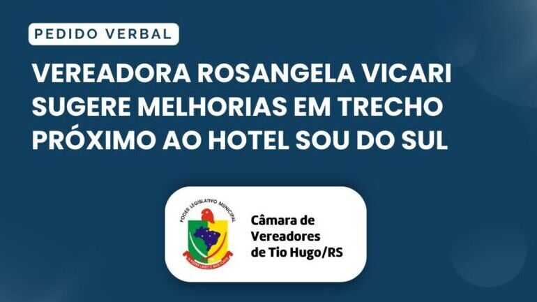 Vereadora Rosangela Vicari sugere melhorias em trecho próximo ao Hotel Sou do Sul