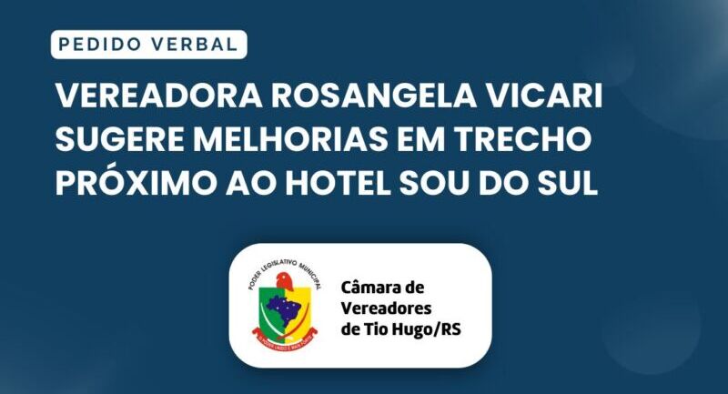 Vereadora Rosangela Vicari sugere melhorias em trecho próximo ao Hotel Sou do Sul