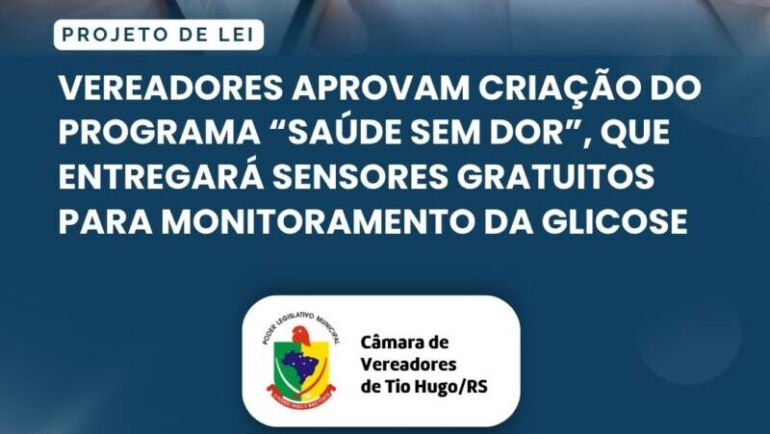 Vereadores aprovam criação do Programa “Saúde Sem Dor”, que entregará sensores gratuitos para monitoramento da glicose