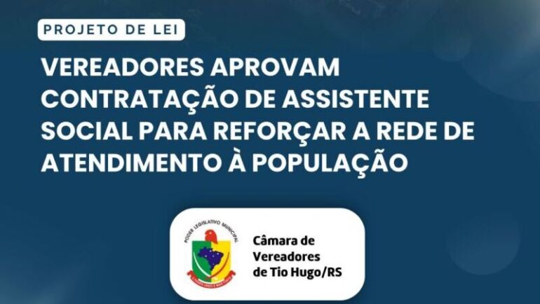 Vereadores aprovam contratação de assistente social para reforçar a rede de atendimento à população