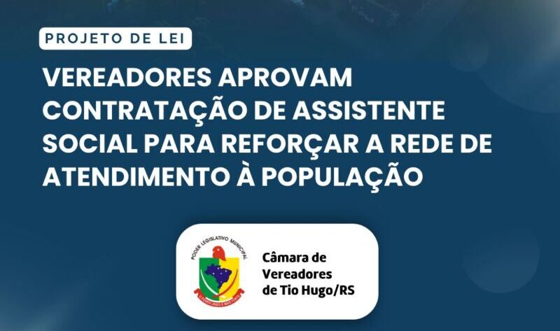 Vereadores aprovam contratação de assistente social para reforçar a rede de atendimento à população