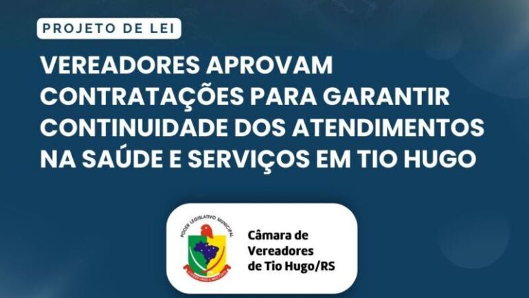 Vereadores aprovam contratações para garantir continuidade dos atendimentos na Saúde e serviços em Tio Hugo