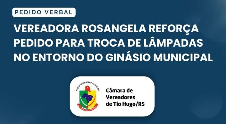 Vereadora Rosangela reforça pedido para troca de lâmpadas no entorno do Ginásio Municipal