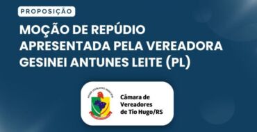 Moção de Repúdio apresentada pela vereadora Gesinei Antunes Leite (PL)