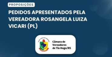 Pedidos apresentados pela vereadora Rosangela Luíza Vicari (PL) na sessão da Câmara Municipal de Tio Hugo de 23 de março