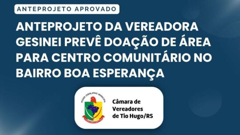 Anteprojeto da vereadora Gesinei prevê doação de área para centro comunitário no Bairro Boa Esperança