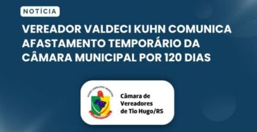 Vereador Valdeci Kuhn comunica afastamento temporário da Câmara Municipal