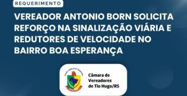 Vereador Antonio Born solicita reforço na sinalização viária e redutores de velocidade no Bairro Boa Esperança