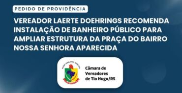 Vereador Laerte Doehrings recomenda instalação de banheiro público para ampliar estrutura da praça do Bairro Nossa Senhora Aparecida