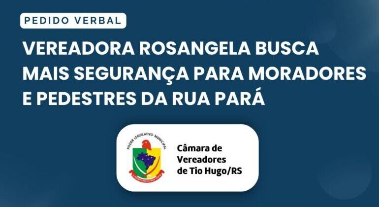 Vereadora Rosangela busca mais segurança para moradores e pedestres da Rua Pará
