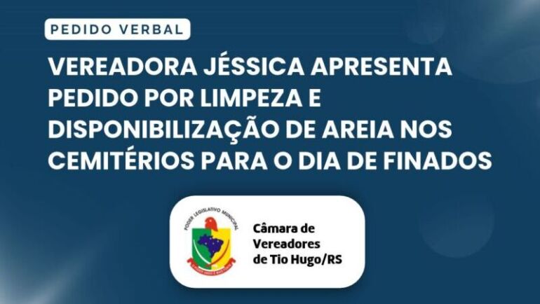 Vereadora Jéssica apresenta pedido por limpeza e disponibilização de areia nos cemitérios para o Dia de Finados